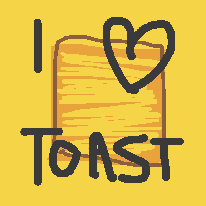 drawing of toast with the words I love toast